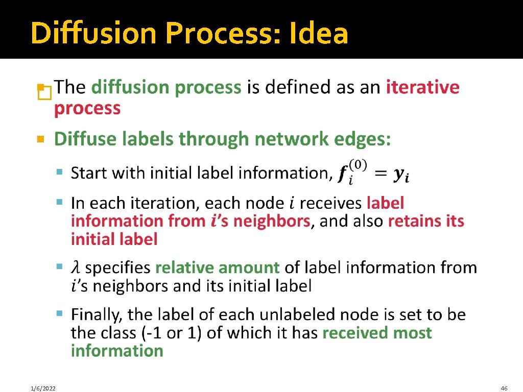 Diffusion Process: Idea � 1/6/2022 46 