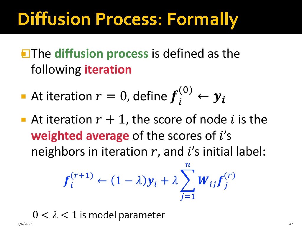 Diffusion Process: Formally � 1/6/2022 47 