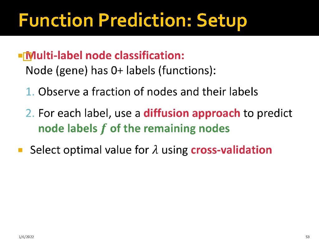 Function Prediction: Setup � 1/6/2022 53 