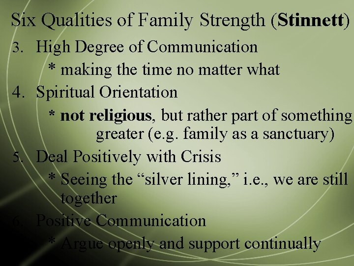 Six Qualities of Family Strength (Stinnett) 3. High Degree of Communication * making the