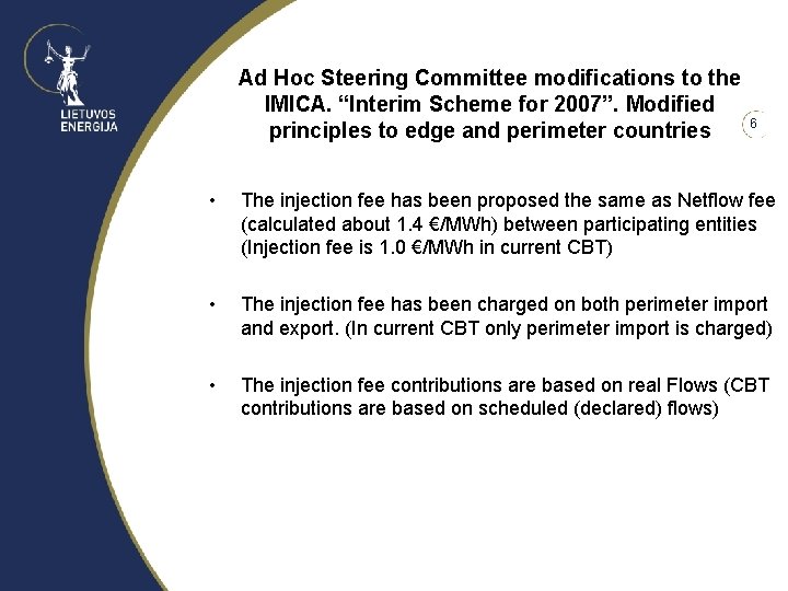 Ad Hoc Steering Committee modifications to the IMICA. “Interim Scheme for 2007”. Modified principles