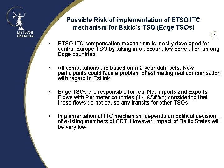 Possible Risk of implementation of ETSO ITC mechanism for Baltic’s TSO (Edge TSOs) 7