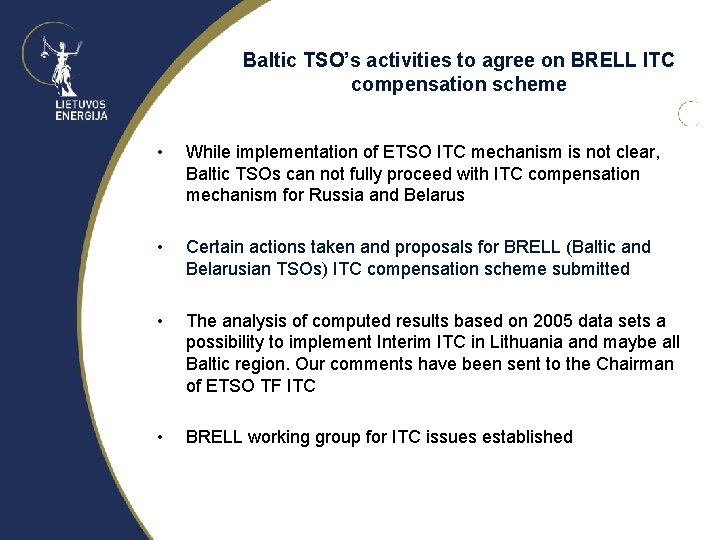 Baltic TSO’s activities to agree on BRELL ITC compensation scheme • While implementation of