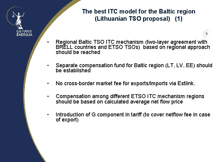 The best ITC model for the Baltic region (Lithuanian TSO proposal) (1) 9 •