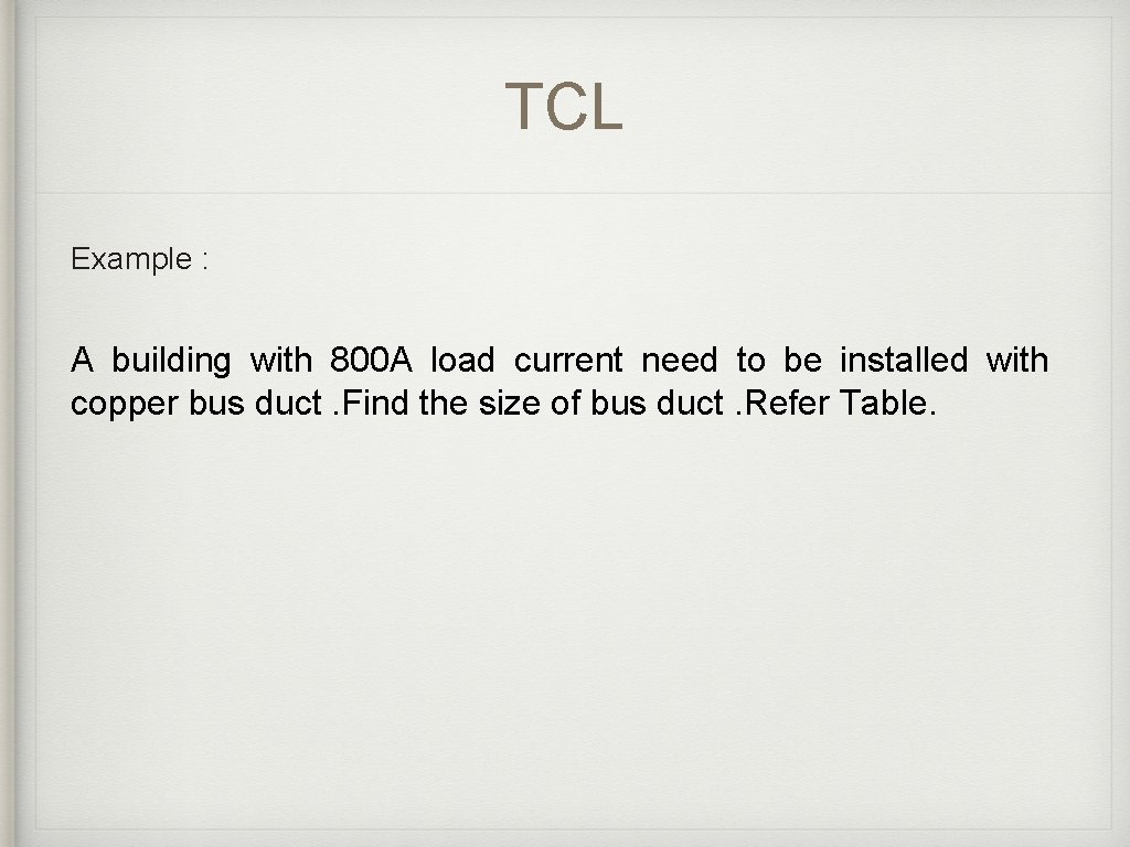 TCL Example : A building with 800 A load current need to be installed TCL Example : A building with 800 A load current need to be installed