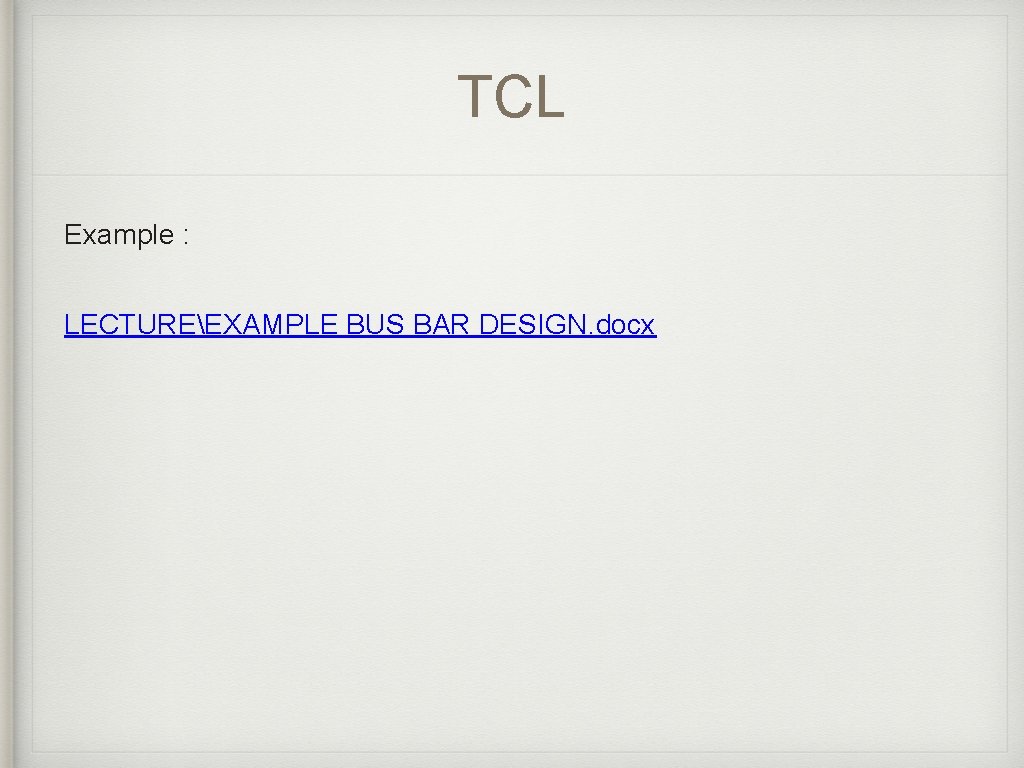 TCL Example : LECTUREEXAMPLE BUS BAR DESIGN. docx TCL Example : LECTUREEXAMPLE BUS BAR DESIGN. docx