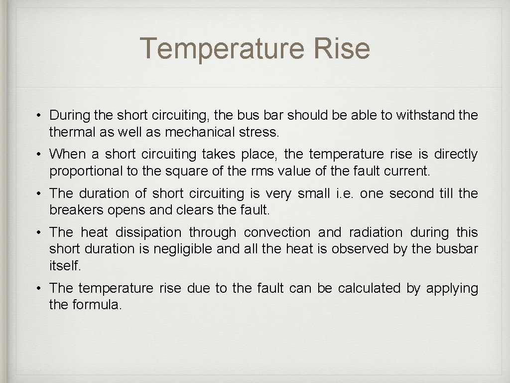 Temperature Rise • During the short circuiting, the bus bar should be able to Temperature Rise • During the short circuiting, the bus bar should be able to