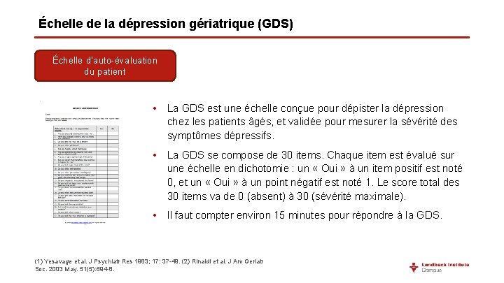 Échelle de la dépression gériatrique (GDS) Échelle d’auto-évaluation du patient • La GDS est