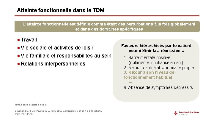 Atteinte fonctionnelle dans le TDM L’atteinte fonctionnelle est définie comme étant des perturbations à