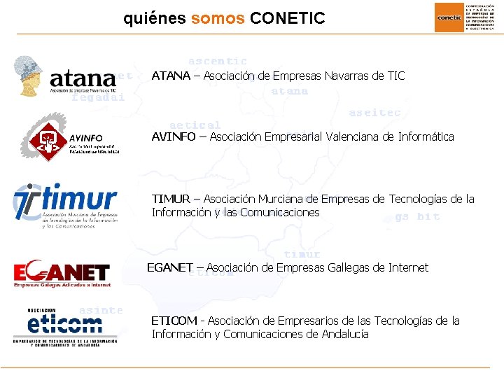 quiénes somos CONETIC ATANA – Asociación de Empresas Navarras de TIC AVINFO – Asociación