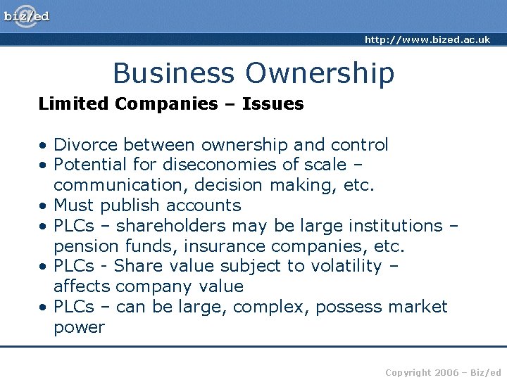 http: //www. bized. ac. uk Business Ownership Limited Companies – Issues • Divorce between