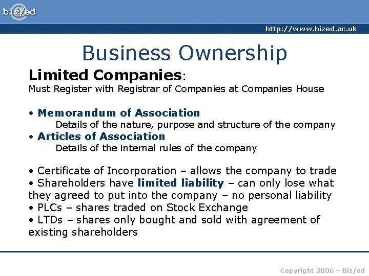 http: //www. bized. ac. uk Business Ownership Limited Companies: Must Register with Registrar of