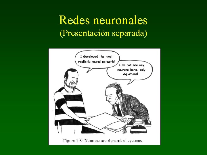 Redes neuronales (Presentación separada) 