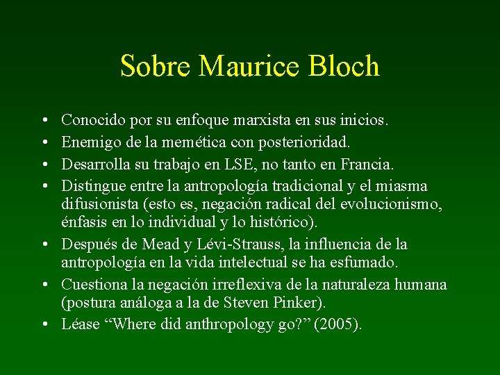 Sobre Maurice Bloch • • Conocido por su enfoque marxista en sus inicios. Enemigo