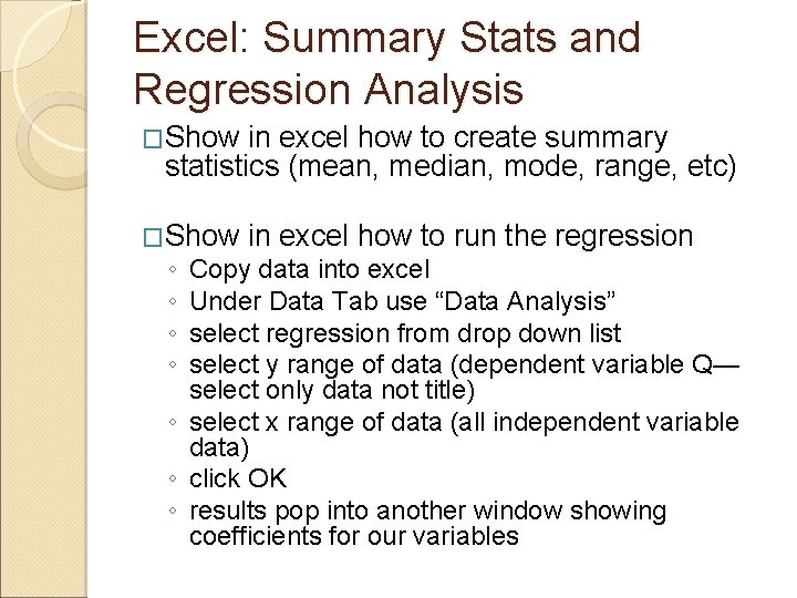 Excel: Summary Stats and Regression Analysis �Show in excel how to create summary statistics