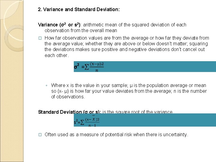 2. Variance and Standard Deviation: Variance (σ2 or s 2): arithmetic mean of the