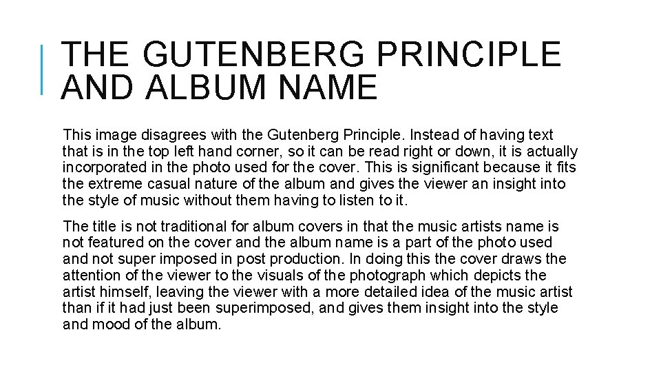 THE GUTENBERG PRINCIPLE AND ALBUM NAME This image disagrees with the Gutenberg Principle. Instead