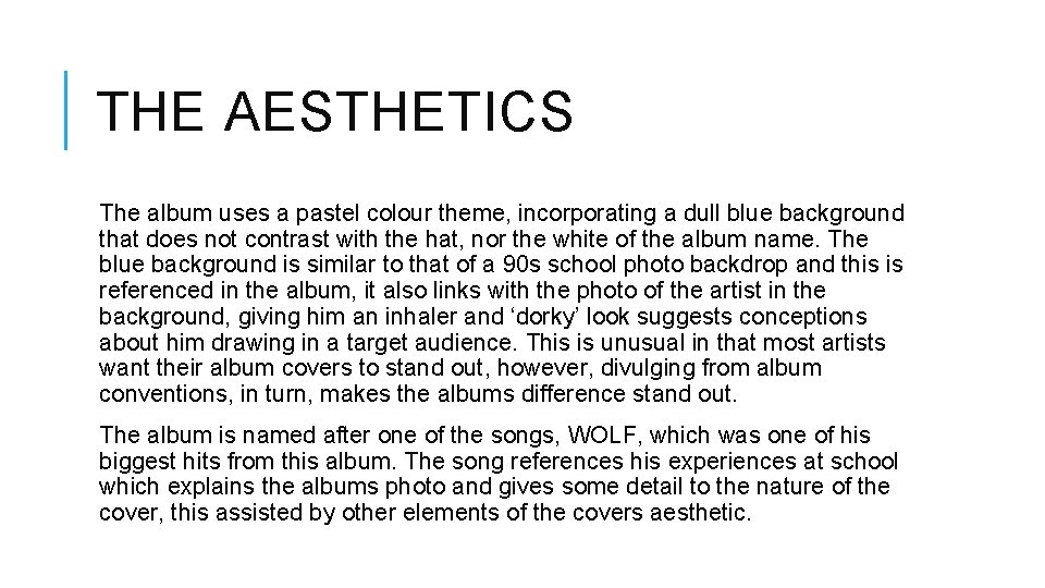 THE AESTHETICS The album uses a pastel colour theme, incorporating a dull blue background