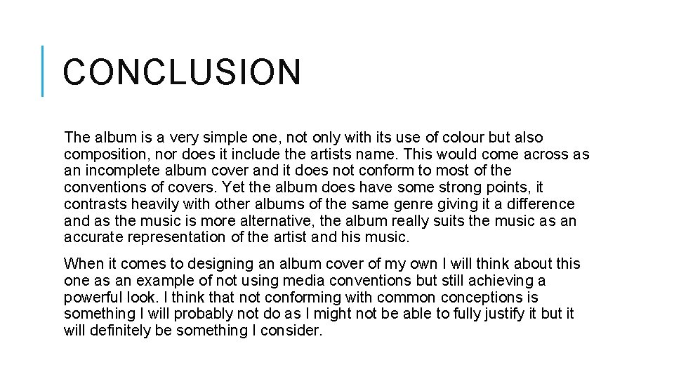 CONCLUSION The album is a very simple one, not only with its use of