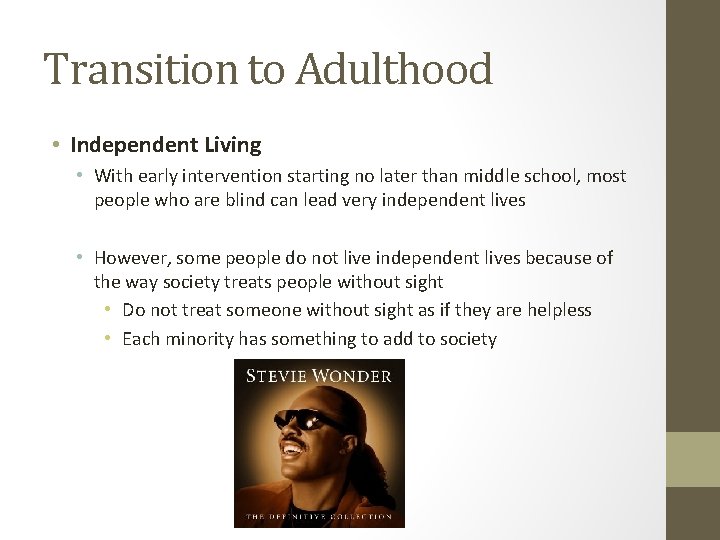 Transition to Adulthood • Independent Living • With early intervention starting no later than