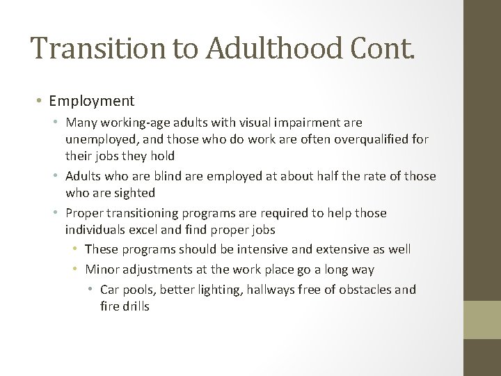 Transition to Adulthood Cont. • Employment • Many working-age adults with visual impairment are