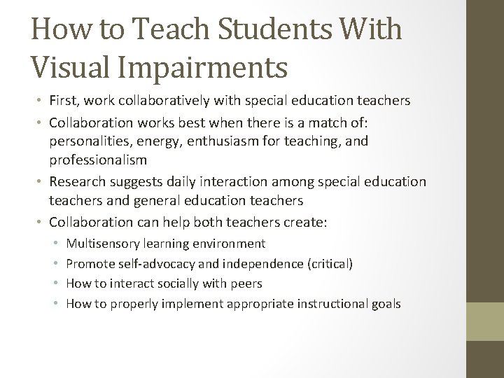 How to Teach Students With Visual Impairments • First, work collaboratively with special education