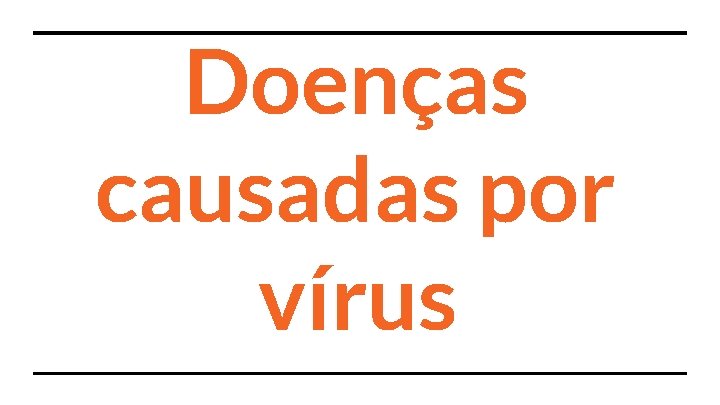 Doenças causadas por vírus 