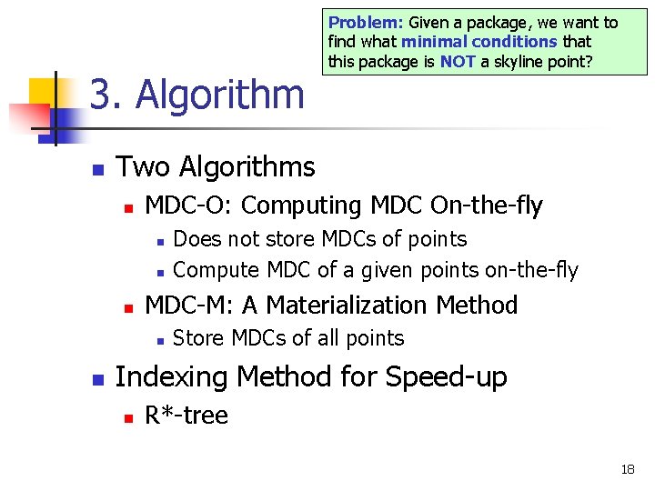 3. Algorithm n Two Algorithms n MDC-O: Computing MDC On-the-fly n n n Does