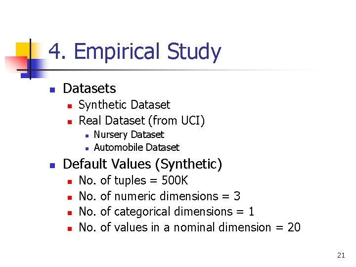 4. Empirical Study n Datasets n n Synthetic Dataset Real Dataset (from UCI) n