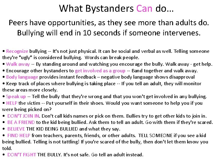 What Bystanders Can do… Peers have opportunities, as they see more than adults do.