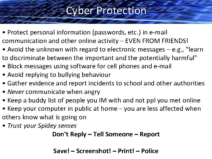 Cyber Protection • Protect personal information (passwords, etc. ) in e-mail communication and other