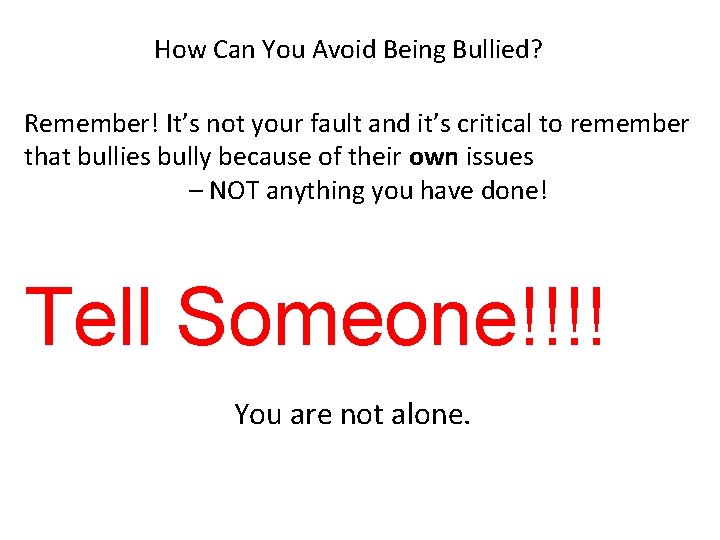 How Can You Avoid Being Bullied? Remember! It’s not your fault and it’s critical