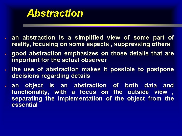 Abstraction § § an abstraction is a simplified view of some part of reality, Abstraction § § an abstraction is a simplified view of some part of reality,