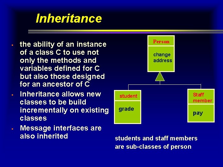 Inheritance § § § Person the ability of an instance of a class C Inheritance § § § Person the ability of an instance of a class C