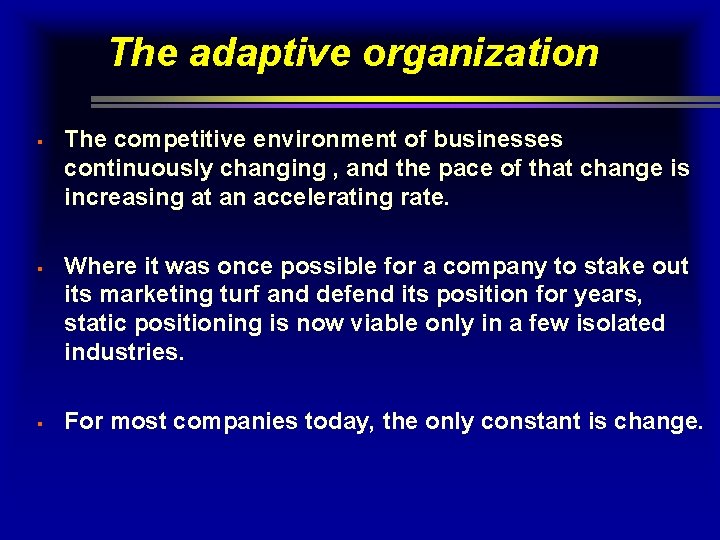 The adaptive organization § § § The competitive environment of businesses continuously changing , The adaptive organization § § § The competitive environment of businesses continuously changing ,