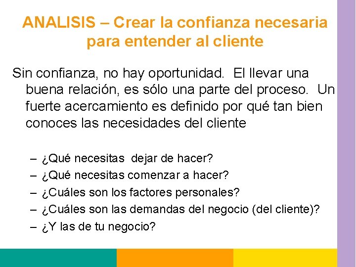 ANALISIS – Crear la confianza necesaria para entender al cliente Sin confianza, no hay