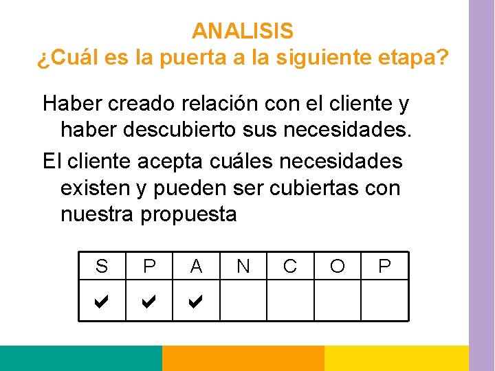 ANALISIS ¿Cuál es la puerta a la siguiente etapa? Haber creado relación con el