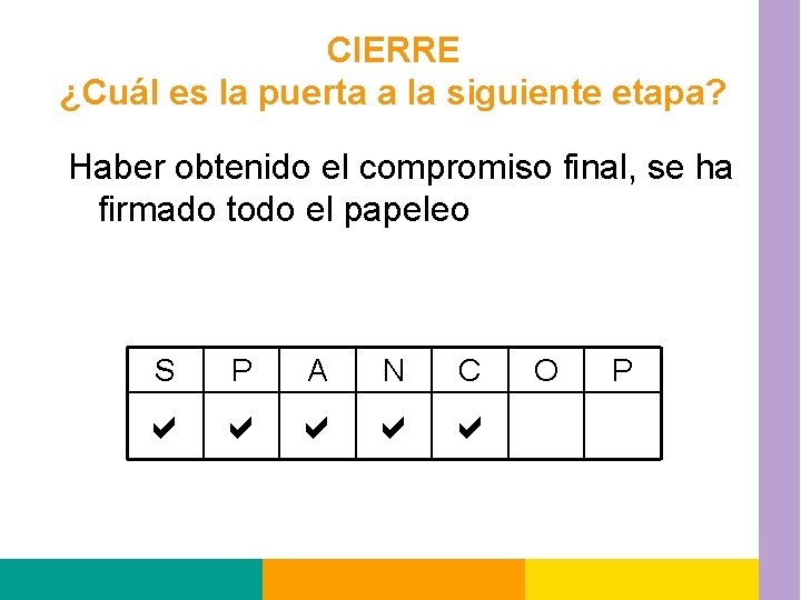 CIERRE ¿Cuál es la puerta a la siguiente etapa? Haber obtenido el compromiso final,