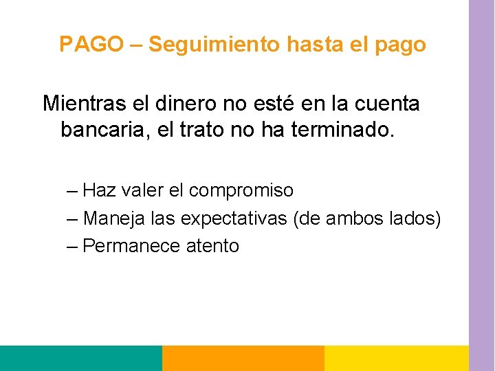 PAGO – Seguimiento hasta el pago Mientras el dinero no esté en la cuenta