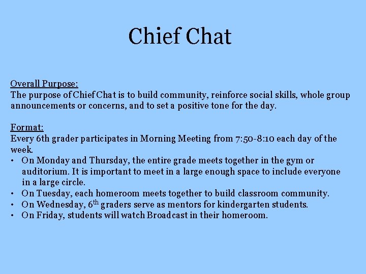 Chief Chat Overall Purpose: The purpose of Chief Chat is to build community, reinforce