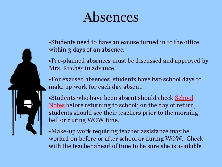 Absences • Students need to have an excuse turned in to the office within