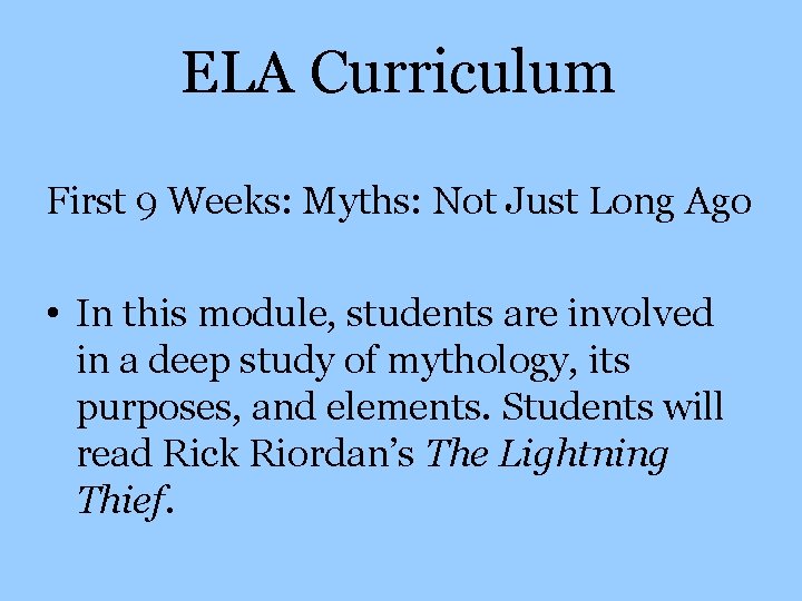 ELA Curriculum First 9 Weeks: Myths: Not Just Long Ago • In this module,