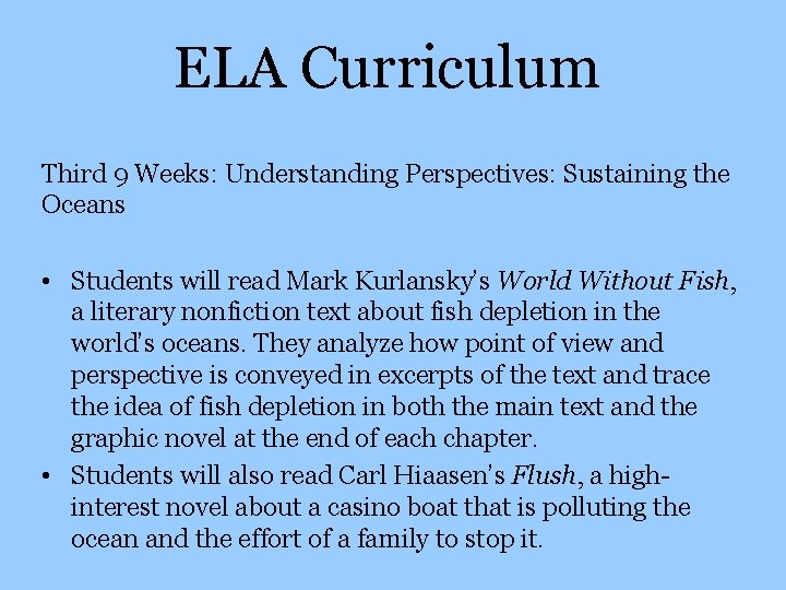 ELA Curriculum Third 9 Weeks: Understanding Perspectives: Sustaining the Oceans • Students will read