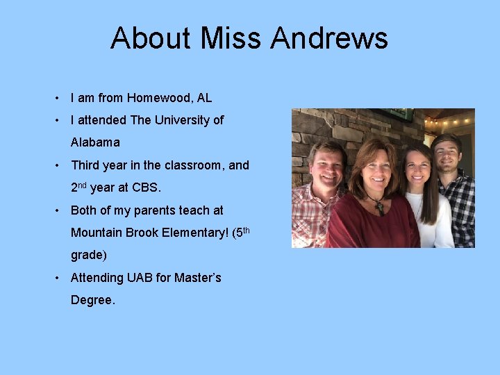 About Miss Andrews • I am from Homewood, AL • I attended The University