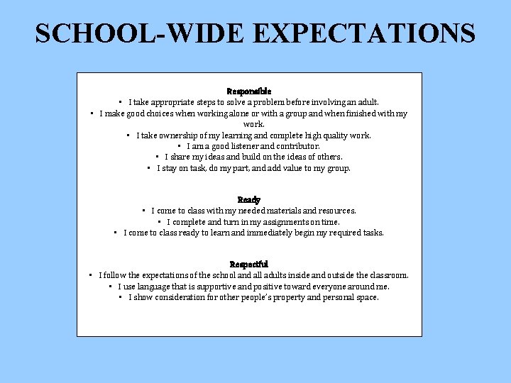 SCHOOL-WIDE EXPECTATIONS Responsible • I take appropriate steps to solve a problem before involving