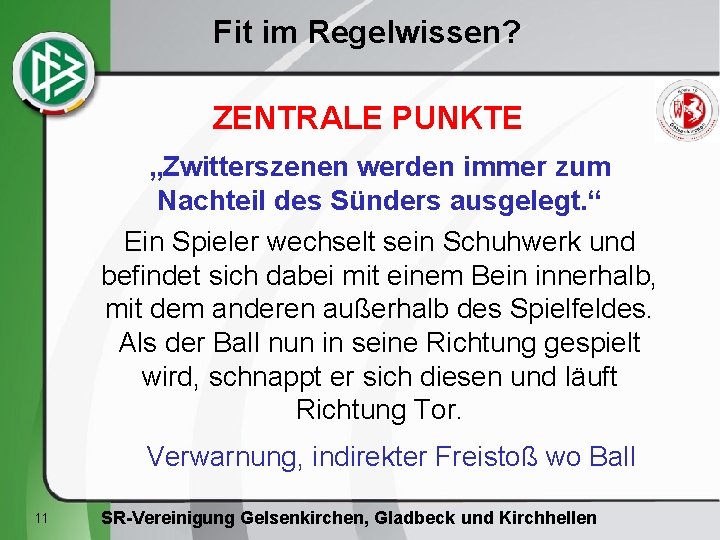 Fit im Regelwissen? ZENTRALE PUNKTE „Zwitterszenen werden immer zum Nachteil des Sünders ausgelegt. “