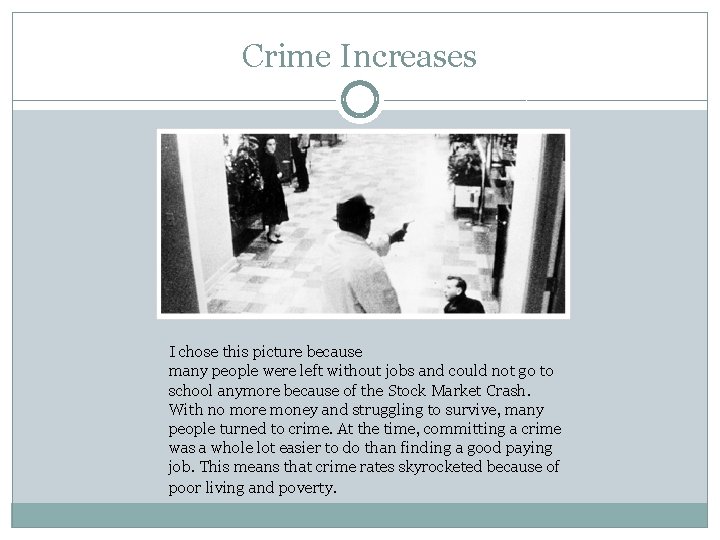 Crime Increases I chose this picture because many people were left without jobs and