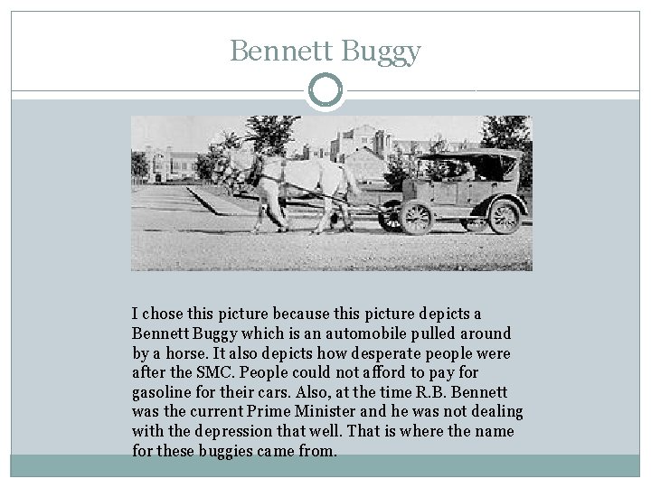 Bennett Buggy I chose this picture because this picture depicts a Bennett Buggy which
