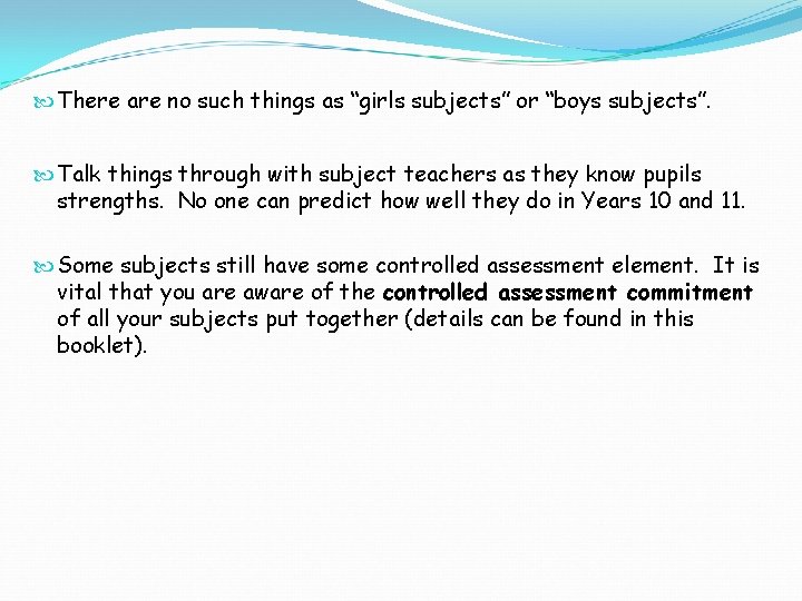  There are no such things as “girls subjects” or “boys subjects”. Talk things