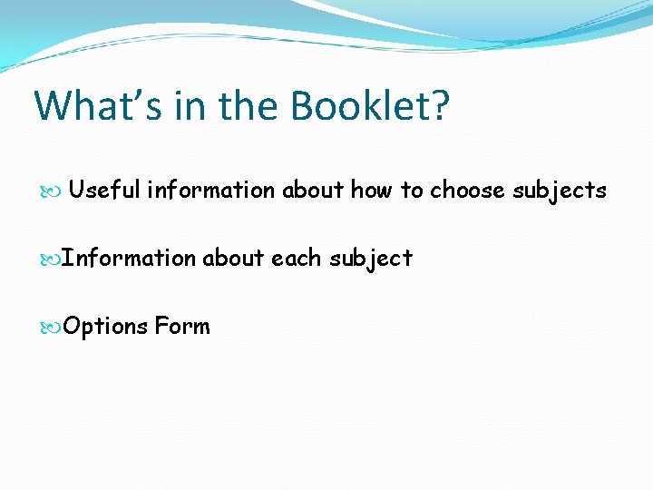 What’s in the Booklet? Useful information about how to choose subjects Information about each